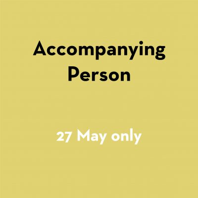 Accompanying Person 27 May only